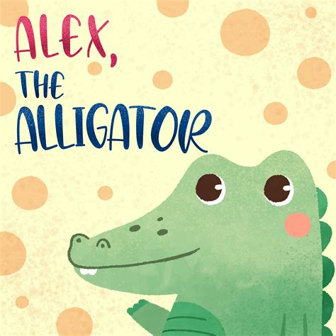 Alex, the Alligator | Children´s book :: Behance