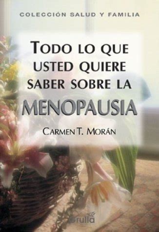 Buy Todo Lo Que Usted Quiere Saber Sobre La Menopausia All You Need To