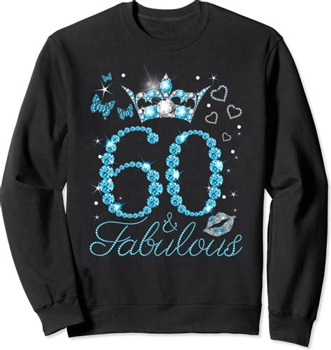 Born In 1964 60 And Fabulous 60 Years Old 60th Birthday Diamond Crown Shoes Sweatshirt Shopstyle