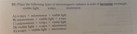 Solved 88 Place The Following Types Of Electromagnetic