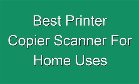 Best Printer Copier Scanner For Home Uses