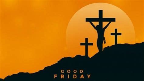 20 Ucapan Selamat Jumat Agung 2023 Atau Good Friday Bahasa Inggris Dan