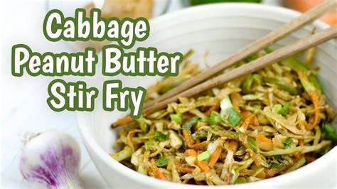 Cabbage Peanut Butter Stir Fry Salad Recipe Cabbage Salad With Peanut Butter Dressing Youtube