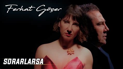 Ferhat G Er Sorarlarsa Official Music Video Youtube