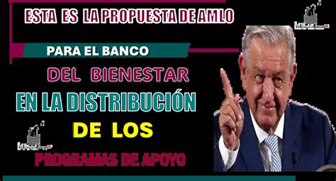 ≫ Esta Es La Propuesta De Amlo Para El Banco Del Bienestar En La