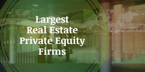 Largest Real Estate Private Equity Firms Of 2025