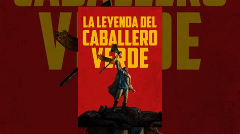 La Leyenda Del Caballero Verde Youtube