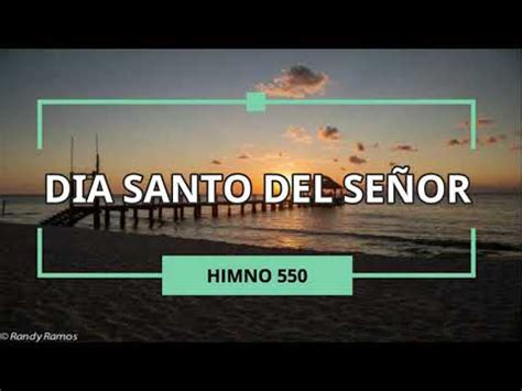 550 Día santo del señor NUEVO HIMNARIO ADVENTISTA YouTube