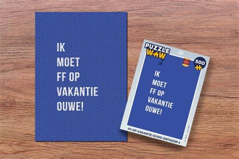 Puzzel Quotes Ik Moet Ff Op Vakantie Ouwe Blauw Vakantie