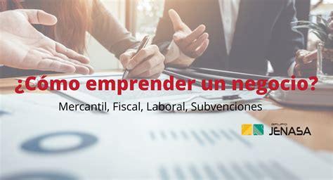 Cómo emprender un negocio Grupo Jenasa Asesoría Gestoría Consultoría