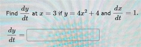 Solved Find Dtdy At X If Y X And Dtdx Dtdy Chegg