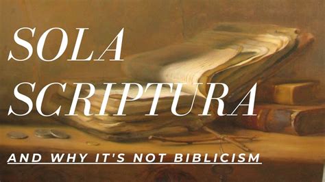 Sola Scriptura Vs Biblicism YouTube