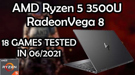 Ryzen 5 3500u Radeon Vega 8 Graphics 18 Games Tested In 062021 Youtube