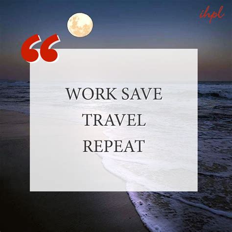 Work Save Travel Repeat Travel Trave2020 Travelquote