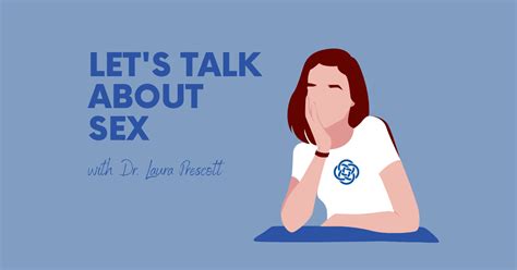 New Podcast Series Lets Talk About Sex With Dr Laura Prescott