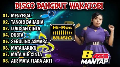 Disco Dangdut Wakatobi Populer Full Dangdut Lawas Pilihan Terlaris