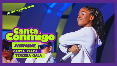 Canta Conmigo Jasmine Tema Playa Tercera Gala Youtube