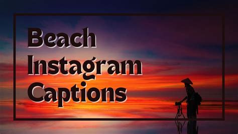 200 Beach Captions For Instagram Good Captions For Beach Photos