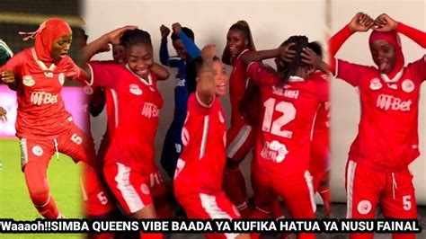 Live Waaaoh ONA VIBE LA SIMBA QUEENS BAADA YA KUTINGA NUSU FAINAL