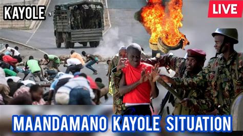 Maandamano Nairobi Live Kayole Situation Happenning Now Raila