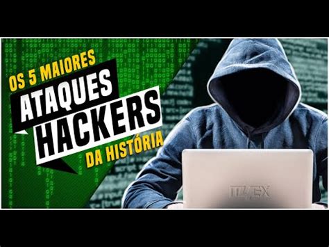 Os 5 Maiores Ataques Hackers Do Mundo Maiores Ataques Hackers Da