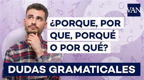 Por Qué Porque O Porqué ¿cómo Se Escribe