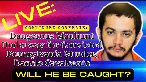 Live Coverage Manhunt Underway For Dangerous Murderer Danelo