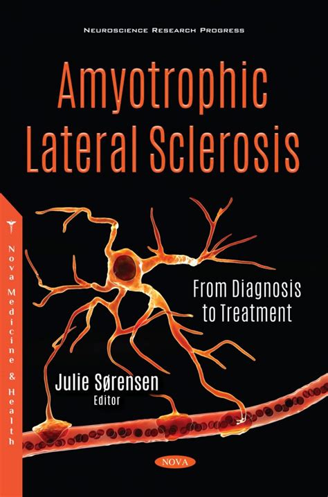 Amyotrophic Lateral Sclerosis: From Diagnosis to Treatment – Nova ...