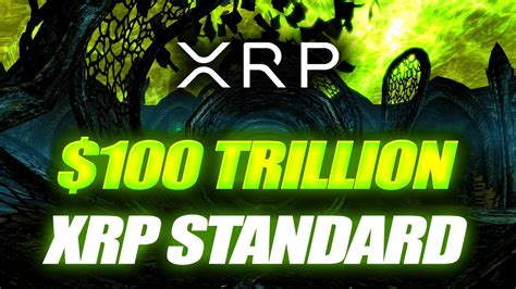 100 TRILLION RIPPLE XRP STANDARDXRP THE GLOBAL BRIDGE CURRENCYTHE