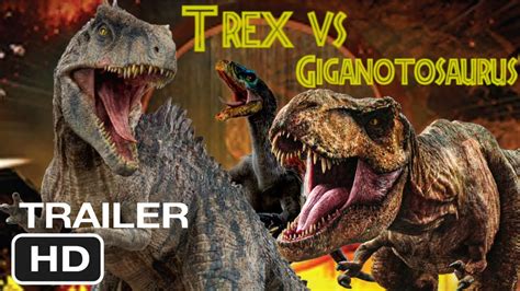 Trailer T Rex Vs Giganotosaurus Reimagined A Jurassic World