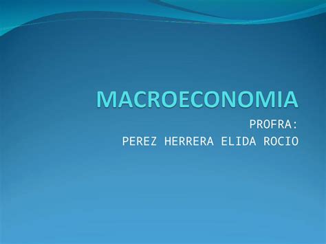 PPT Diapositivas Actuales Macroeconomia DOKUMEN TIPS