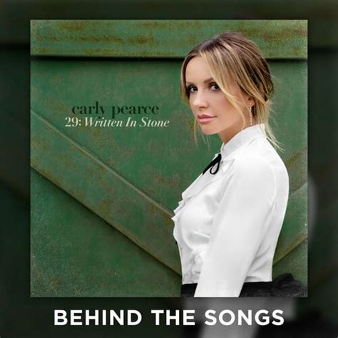 Carly Pearce 29 Written In Stone Behind The Songs Lyrics And