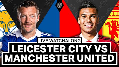 Leicester City Manchester United Live Stream Watchalong Youtube