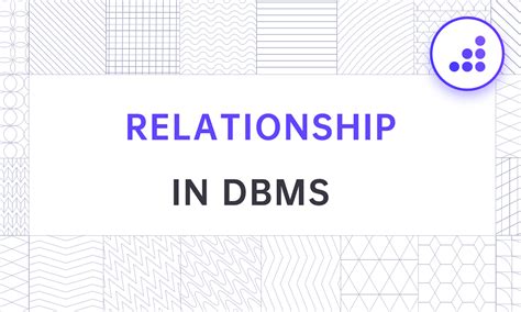 Your Ultimate Guide to Understanding Relationship in DBMS