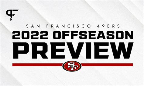 San Francisco 49ers 2022 Offseason Preview Pending Free Agents Team