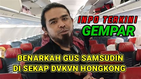 Benarkah Gus Samsudin Di Sekap Dukvn Hongkong Gussamsudinterbaru Youtube