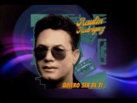 Raulin Rodriguez Quiero Ser De Ti Karaoke Youtube