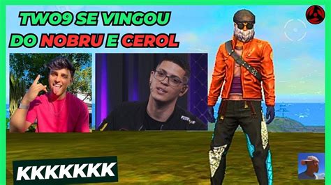 Two9 Se Vingou Do Nobru E Cerol [react] Two9 Nobru Freefire Fluxo