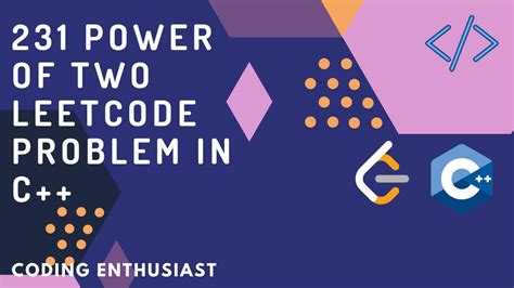 231 Power Of Two Leetcode Problem In C Power Of Two Leetcode For