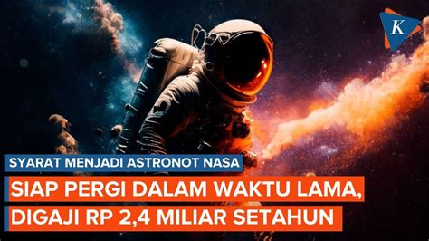 Digaji Rp Miliar Ini Cara Menjadi Astronot Nasa Youtube