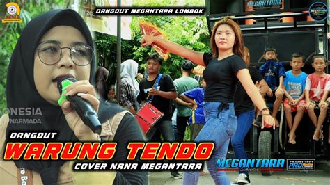 Nana Nutriisari Megantara Cover Dangdut Koplo Warung Tendo Youtube