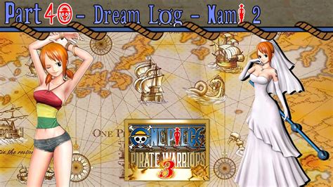 Lets Play One Piece Pirate Warriors 3 Part 40 [dream Log Nami 2