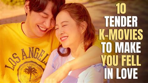 Romance K Movies That Will Make You Feel Like Youre Falling In Love