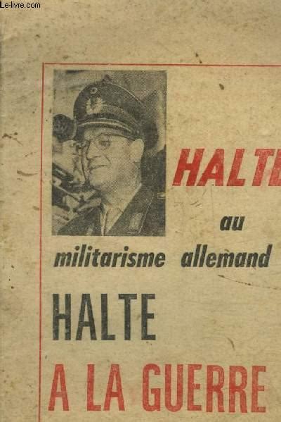 HALTE AU MILITARISME ALLEMAND HALTE A LA GUERRE Von COLLECTIF Bon