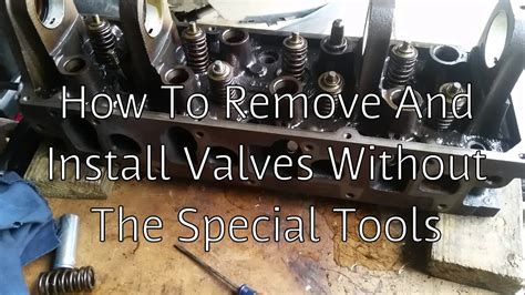 How To Remove And Install Cylinder Head Valves No Special Tools Youtube