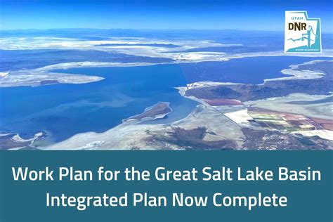 Work Plan For The Great Salt Lake Basin Integrated Plan Now Complete