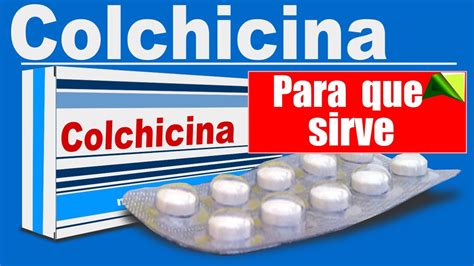 Colchicina Inflamacion Dolor Para Que Sirve Que Dato Interesante Youtube