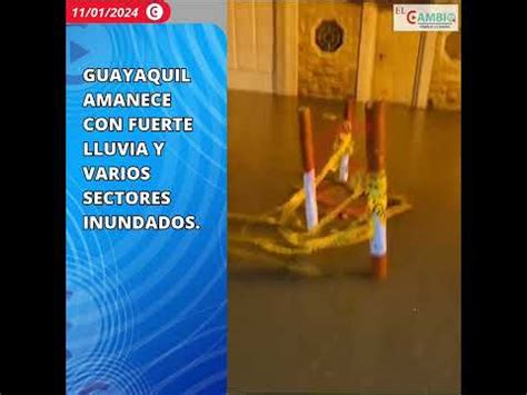 Atenci N Guayaquil Amanece Con Fuerte Lluvia Varios Sectores