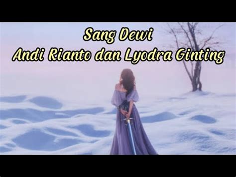 Sang Dewi Andi Rianto Dan Lyodra Ginting Cover Lirik YouTube