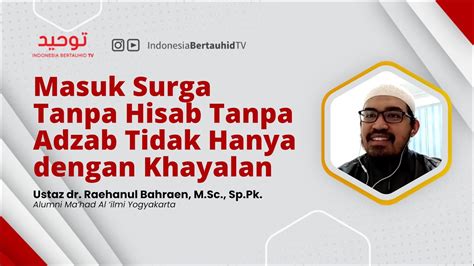 Masuk Surga Tanpa Hisab Tanpa Adzab Tidak Hanya Dengan Khayalan